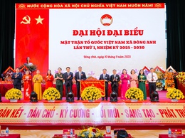ĐẠI HỘI ĐẠI BIỂU MẶT TRẬN TỔ QUỐC VIỆT NAM XÃ ĐÔNG ANH LẦN THỨ I, NHIỆM KỲ 2025 - 2030