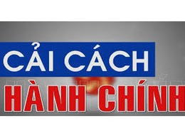 VAI TRÒ, Ý NGHĨA, MỤC TIÊU CỦA CẢI CÁCH HÀNH CHÍNH ĐỐI VỚI SỰ PHÁT TRIỂN KINH TẾ - XÃ HỘI