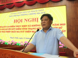 Xã Thạch Thất tổ chức Hội nghị triển khai cao điểm thực hiện mục tiêu xây dựng xã không ma tuý năm 2025 và giải quyết triệt để tình trạng sót lọt người sử dụng trái phép chất ma tuý trên địa bàn