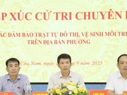 HĐND phường Cửa Nam tiếp xúc cử tri chuyên đề về công tác đảm bảo trật tự đô thị, vệ sinh môi trường