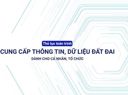 Hướng dẫn công dân thực hiện thủ tục “Cung cấp thông tin, dữ liệu đất đai” trực tuyến trên Cổng Dịch vụ công Quốc gia