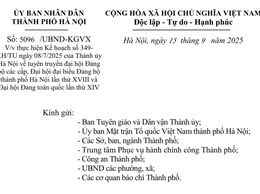 UBND Thành phố Hà Nội ban hành văn bản số 5096/UBND-KGVX về việc thực hiện Kế hoạch số 349-KH/TU ngày 08/7/2025 về tuyên truyền đại hội Đảng bộ các cấp, Đại hội đại biểu Đảng bộ thành phố Hà Nội lần thứ XVIII và Đại hội Đảng toàn quốc