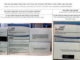 Xác minh, xử lý thông tin về thuốc Aclasta có dấu hiệu giả mạo