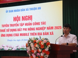 Xã Thuận An tuyên truyền, tập huấn thu nộp thuế đất phi nông nghiệp năm 2025 qua ứng dụng Etax Mobile