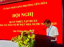 Phường Yên Hòa tổ chức tập huấn, quán triệt công tác bảo vệ bí mật nhà nước năm 2025 cho cán bộ, công chức, viên chức phường