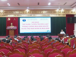 Hội nghị tập huấn, tuyên truyền phòng ngừa tội phạm mua bán người và hỗ trợ nạn nhân bị mua bán.