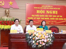 Tiếp xúc cử tri tại đơn vị bầu cử số 7: Nhiều kiến nghị gửi tới Kỳ họp thứ 10, Quốc hội khóa XV