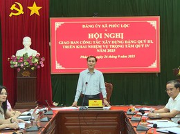 Thường trực Đảng uỷ xã Phúc Lộc tổ chức Hội nghị giao ban công tác xây dựng Đảng quý III, triển khai nhiệm vụ quý IV năm 2025