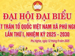 Đại hội đại biểu Mặt trận tổ quốc Viêt Nam xã Phú Nghĩa lần thứ I, nhiệm kỳ 2025-2030 sẽ chính thức diễn ra vào ngày 12/9/2025