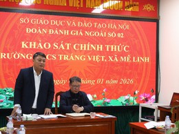 Trường THCS Tráng Việt, xã Mê Linh đón đoàn đánh giá ngoài của Sở Giáo dục và Đào tạo khảo sát chính thức tại trường