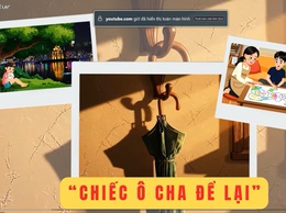 “CHIẾC Ô CHA ĐỂ LẠI”