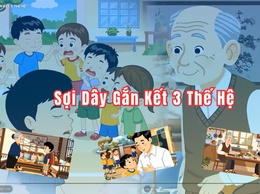 “SỢI DÂY GẮN KẾT 3 THẾ HỆ”