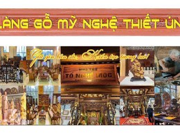 LÀNG NGHỀ GỖ TRUYỀN THỐNG – DI SẢN VĂN HÓA CẦN ĐƯỢC GÌN GIỮ VÀ PHÁT HUY