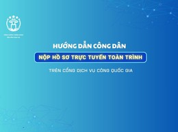 Hướng dẫn công dân nộp hồ sơ trực tuyến trên Cổng Dịch vụ công Quốc gia
