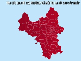 TRA CỨU THÔNG TIN 34 TỈNH/THÀNH PHỐ VÀ 3321 ĐẶC KHU/PHƯỜNG/XÃ MỚI CỦA VIỆT NAM (Có bản đồ)