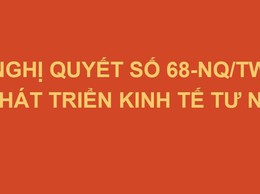TOÀN VĂN: Nghị quyết số 68-NQ/TW về phát triển kinh tế tư nhân