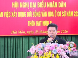 Thôn Hát Môn 8 tổ chức Hội nghị Đại biểu Nhân dân bàn việc xây dựng đời sống văn hóa năm 2026