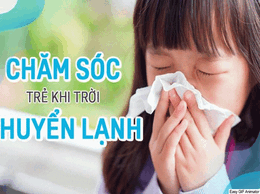 Phòng, chống bệnh cho trẻ nhỏ khi không khí lạnh tăng cường