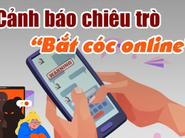 Cảnh báo: Phòng ngừa thủ đoạn tội phạm “bắt cóc online”