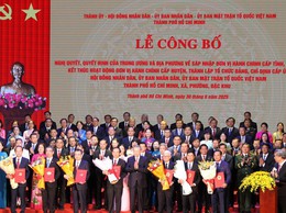 Cách mạng tinh gọn bộ máy, vận hành chính quyền địa phương hai cấp: Dấu ấn cải cách lịch sử