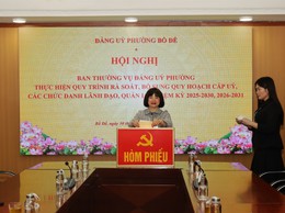 Phường Bồ Đề tổ chức các hội nghị thực hiện quy trình quy hoạch cán bộ nhiệm kỳ 2025–2030, 2026–2031