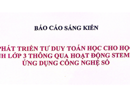 Phát triển tư duy toán học cho học sinh lớp 3 thông qua hạt động STEM và ứng dụng công nghệ số