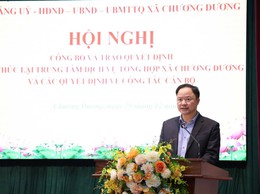 Kiện toàn tổ chức bộ máy, nâng cao hiệu lực, hiệu quả công tác cán bộ tại xã Chương Dương