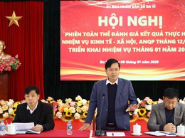 UBND XÃ BA VÌ TỔ CHỨC HỘI NGHỊ PHIÊN TOÀN THỂ ĐÁNH GIÁ KẾT QUẢ THỰC HIỆN NHIỆM VỤ KINH TẾ – XÃ HỘI, ANQP THÁNG 12/ 2025 VÀ TRIỂN KHAI NHIỆM VỤ THÁNG 01 NĂM 2026