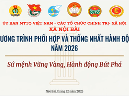 ỦY BAN MTTQ VÀ CÁC TỔ CHỨC CHÍNH TRỊ XÃ HỘI XÃ NỘI BÀI SẴN SÀNG HÀNH ĐỘNG BỨT PHÁ TRONG NĂM 2026