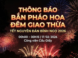 Bắn pháo hoa đêm giao thừa Tết Nguyên đán Bính Ngọ 2026 tại Công viên Cầu Giấy