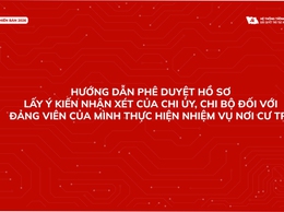 Hướng dẫn phê duyệt hồ sơ lấy ý kiến nhận xét đảng viên nơi cư trú (Quy định 213)