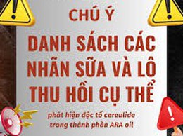 THÔNG BÁO CẢNH BÁO CÁC SẢN PHẨM SỮA CÔNG THỨC NGHI NHIỄM ĐỘC TỐ CEREULIDE