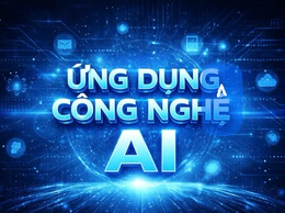 ỨNG DỤNG CÔNG NGHỆ AI TRONG CÔNG TÁC TUYÊN TRUYỀN BẦU CỬ ĐẠI BIỂU QUỐC HỘI KHOÁ XVI VÀ ĐẠI BIỂU HĐND CÁC CẤP NHIỆM KỲ 2026 - 2031
