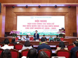 Hội nghị báo cáo công tác Bầu cử đại biểu Quốc hội và đại biểu HĐND các cấp nhiệm kỳ 2026 – 2031