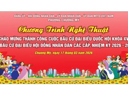 Ngày 17/3/2026, Phường Chương Mỹ sẽ tổ chức Chương trình nghệ thuật chào mừng thành công cuộc bầu cử đại biểu Quốc hội khóa XVI và đại biểu HĐND các cấp nhiệm kỳ 2026 – 2031
