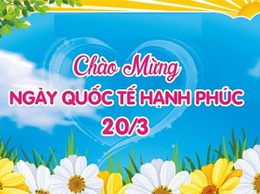 HƯỞNG ỨNG NGÀY QUỐC TẾ HẠNH PHÚC 20/3