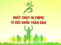 ĐẨY MẠNH PHONG TRÀO THỂ DỤC THỂ THAO THEO GƯƠNG CHỦ TỊCH HỒ CHÍ MINH, HƯỚNG TỚI NGÀY CHẠY OLYMPIC VÌ SỨC KHOẺ TOÀN DÂN
