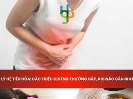 Những dấu hiệu cảnh báo từ hệ tiêu hóa, người dân không nên chủ quan