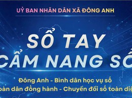 Phát hành “Sổ tay Cẩm nang số” – Đồng hành cùng Nhân dân xã Đông Anh trong chuyển đổi số