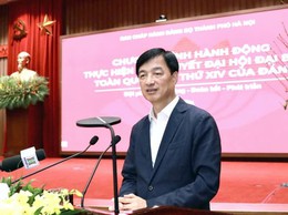 Hà Nội triển khai ngay Chương trình hành động thực hiện Nghị quyết Đại hội XIV của Đảng tới cán bộ, đảng viên Thủ đô