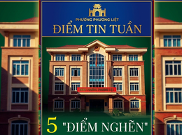 Điểm tin tuần: Phường Phương Liệt duy trì hiệu quả công tác khắc phục 05 “điểm nghẽn”