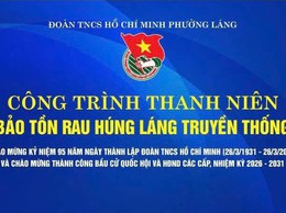 ĐOÀN PHƯỜNG LÁNG KHÁNH THÀNH CÔNG TRÌNH THANH NIÊN “BẢO TỒN RAU HÚNG LÁNG TRUYỀN THỐNG”