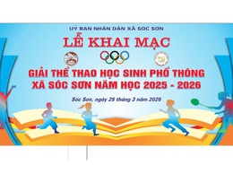 SÓC SƠN SẴN SÀNG KHAI MẠC GIẢI THỂ THAO HỌC SINH PHỔ THÔNG NĂM HỌC 2025–2026