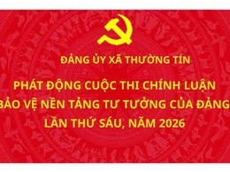 Đảng ủy xã Thường Tín ban hành Kế hoạch tổ chức cuộc thi chính luận về bảo vệ nền tảng tư tưởng của Đảng lần thứ Sáu, năm 2026