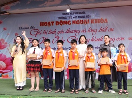 Trường Tiểu học Trung Hòa tổ chức ngoại khóa “ Giá trị tình yêu thương và lòng biết ơn – Cha mẹ, Thầy cô đồng hành cùng con”