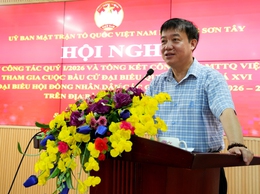 MTTQ PHƯỜNG SƠN TÂY TỔNG KẾT CÔNG TÁC QUÝ I VÀ THAM GIA BẦU CỬ NHIỆM KỲ 2026–2031