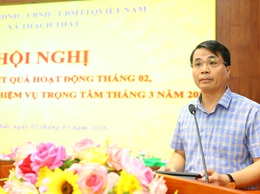 Thạch Thất: Đánh giá kết quả thực hiện nhiệm vụ tháng 2, triển khai nhiệm vụ trọng tâm tháng 3 năm 2026