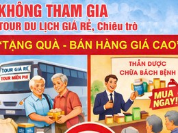 Cảnh giác với tour du lịch giá rẻ và chiêu trò “Tặng quà – bán hàng giá cao”