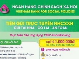 GỬI TIỀN TRỰC TUYẾN NGÂN HÀNG CHÍNH SÁCH XÃ HỘI: GỬI TẠI NHÀ – CÓ LÃI – AN TOÀN