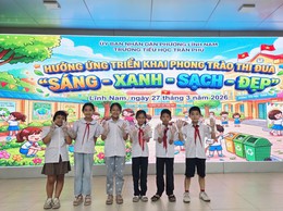 TRƯỜNG TIỂU HỌC TRẦN PHÚ TỔ CHỨC LỄ PHÁT ĐỘNG, HƯỞNG ỨNG PHONG TRÀO THI ĐUA “SÁNG – XANH – SẠCH – ĐẸP” NĂM 2026